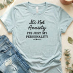 It's Not Anxiety Its Just My Personality T-shirt