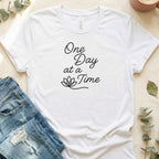 One Day at a Time Inspirational Quote T-shirt