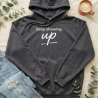 Stay Motivated Keep Showing Up Hoodie for Every Occasion