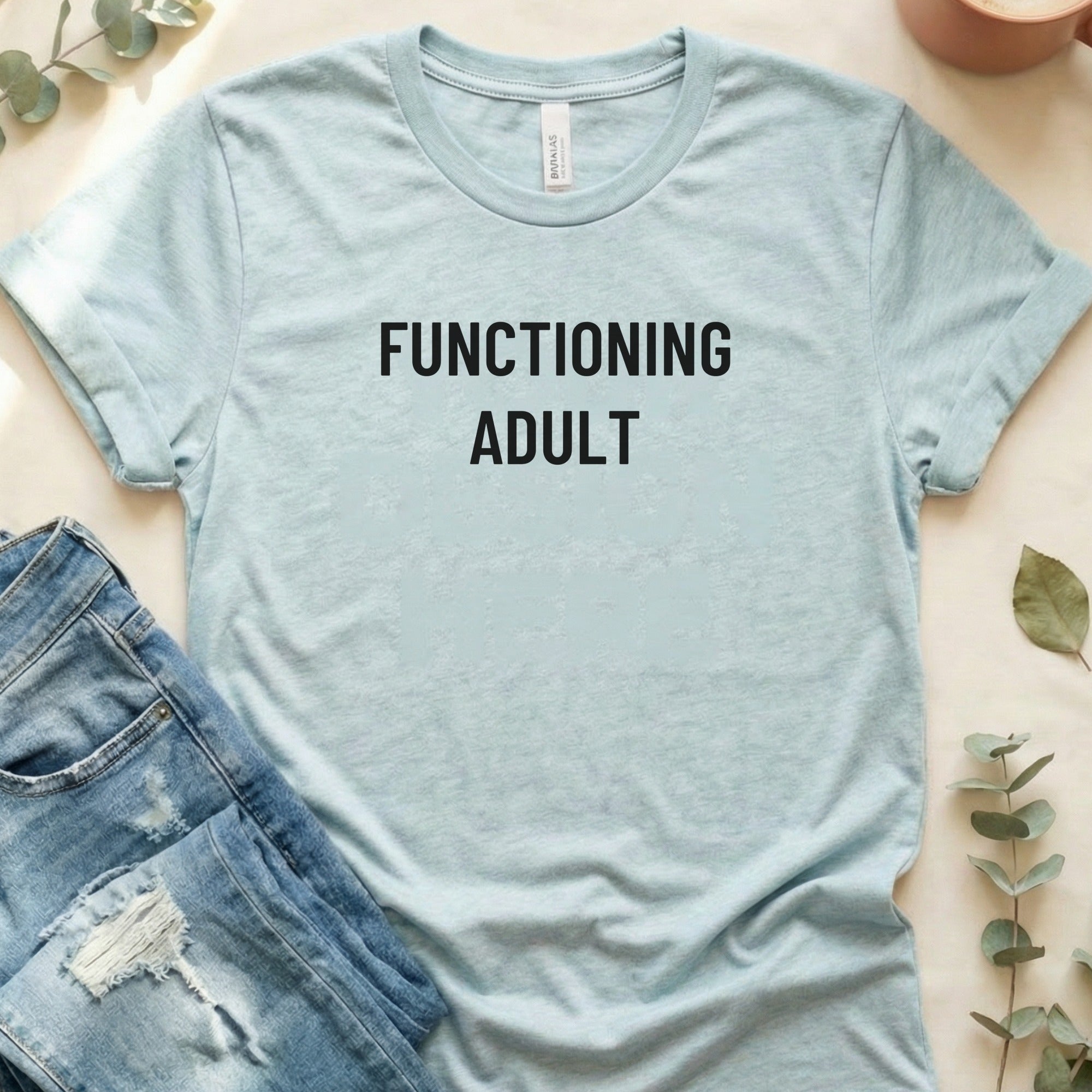 Functioning Adult Funny Graphic Tee Shirt