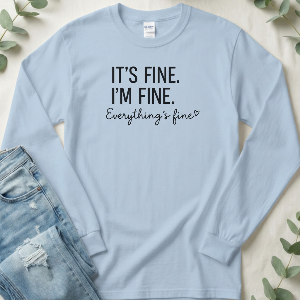 It's Fine I'm Fine Everything's Fine Long Sleeve Tee
