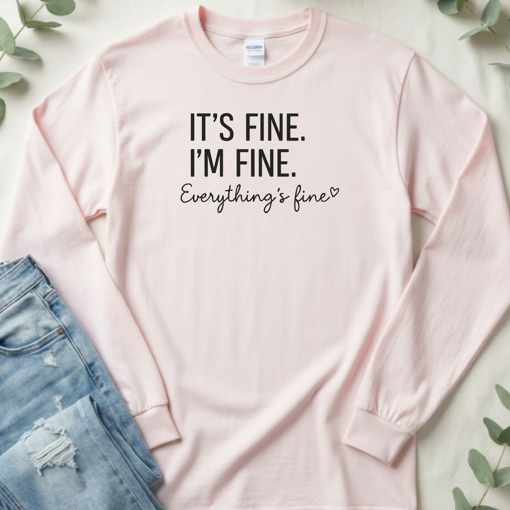It's Fine I'm Fine Everything's Fine Long Sleeve Tee