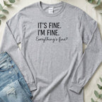 It's Fine I'm Fine Everything's Fine Long Sleeve Tee