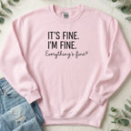 It's Fine I'm Fine Everything's Fine Sweatshirt