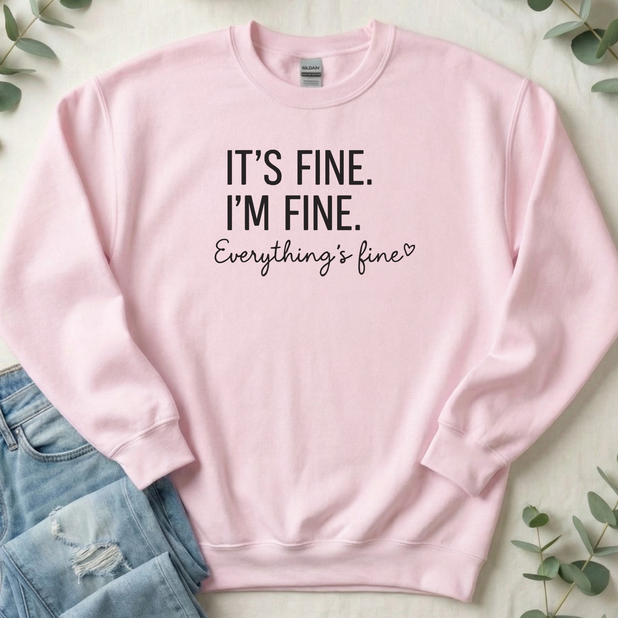 It's Fine I'm Fine Everything's Fine Sweatshirt