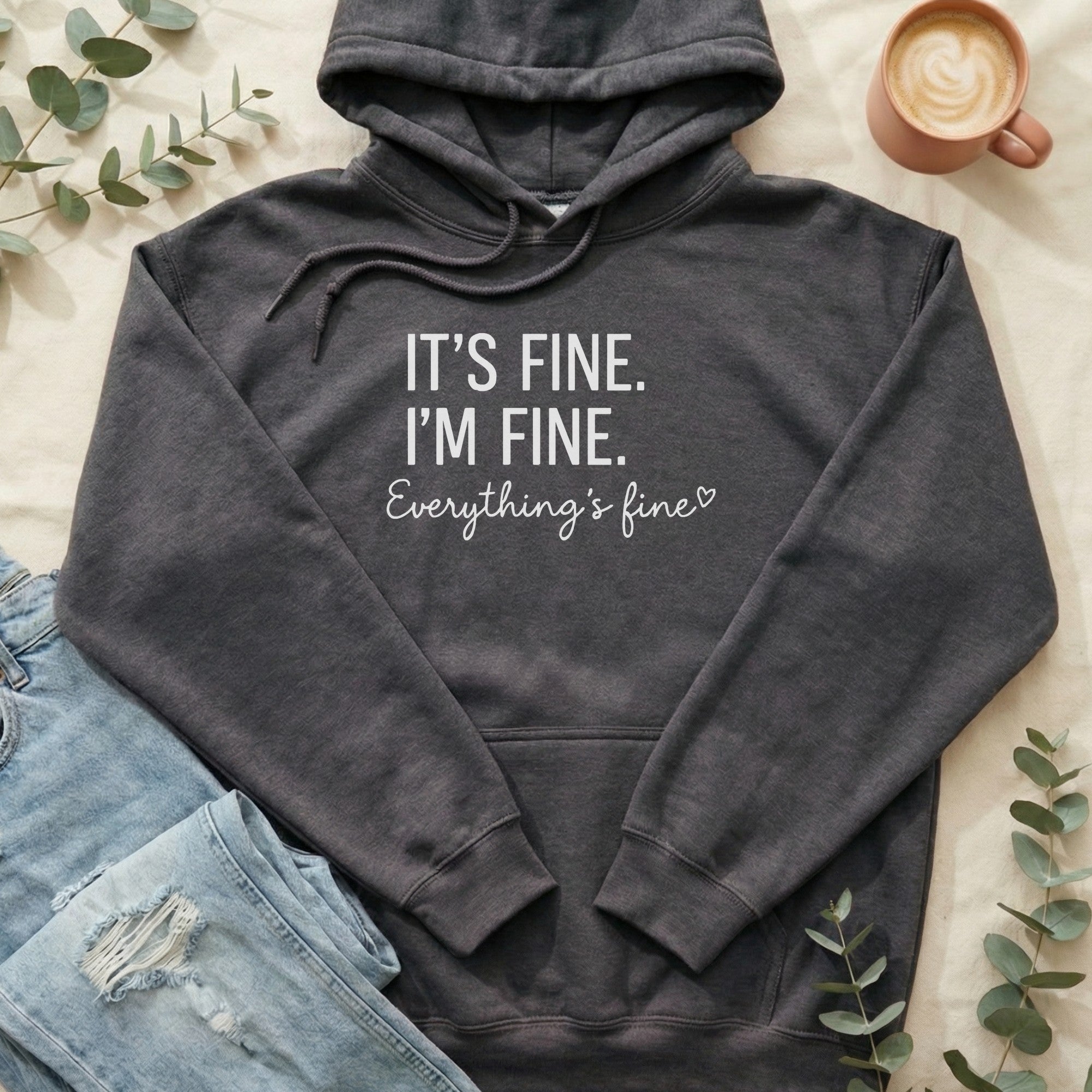 It's Fine I'm Fine Everything's Fine Hoodie