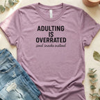 Adulting is Overrated Send Snacks Tee