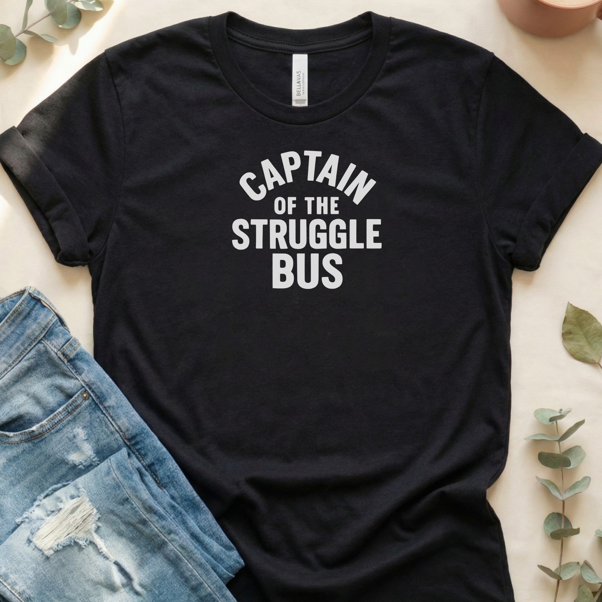 Captain of the Struggle Bus - T-Shirt