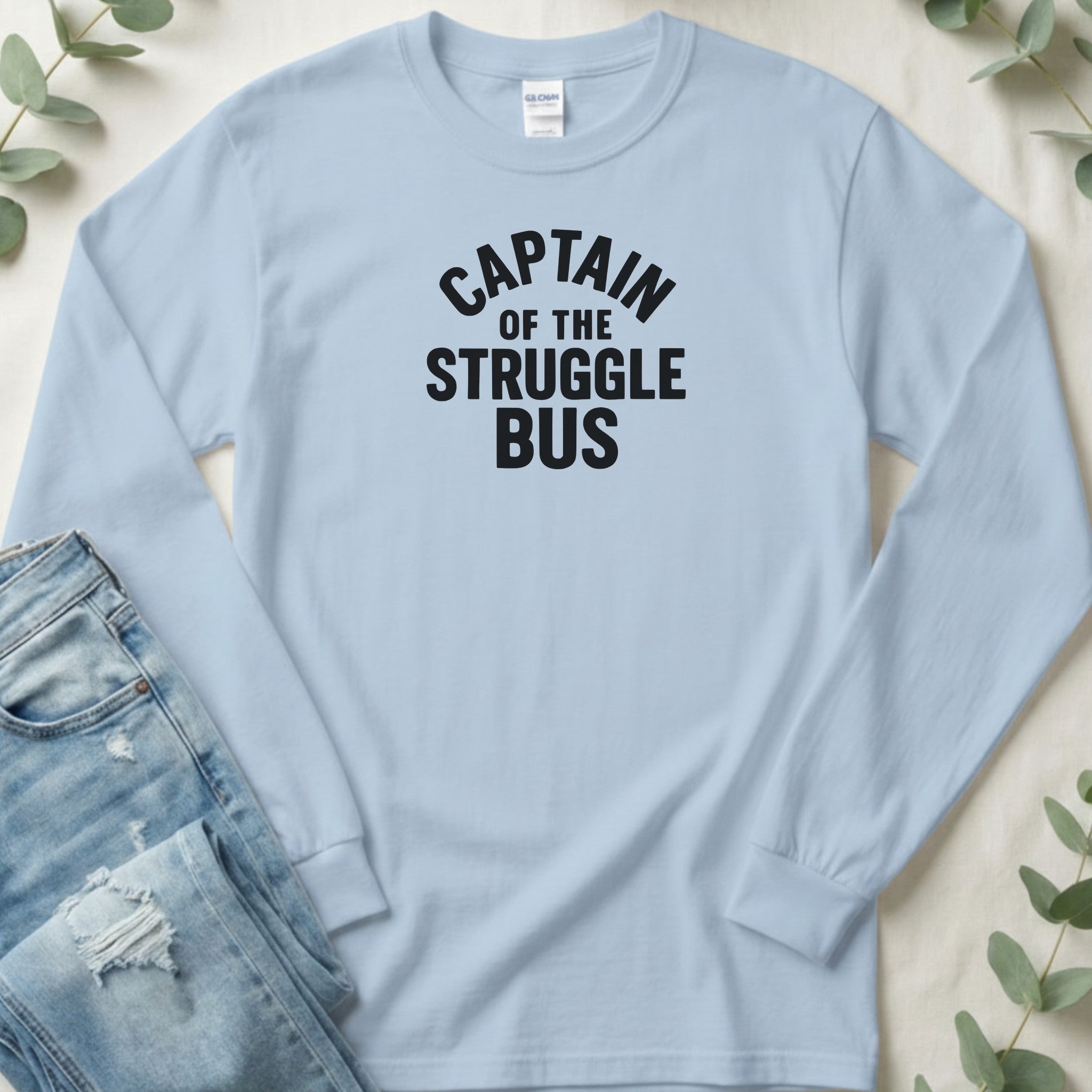 Captain of the Struggle Bus - Long Sleeve