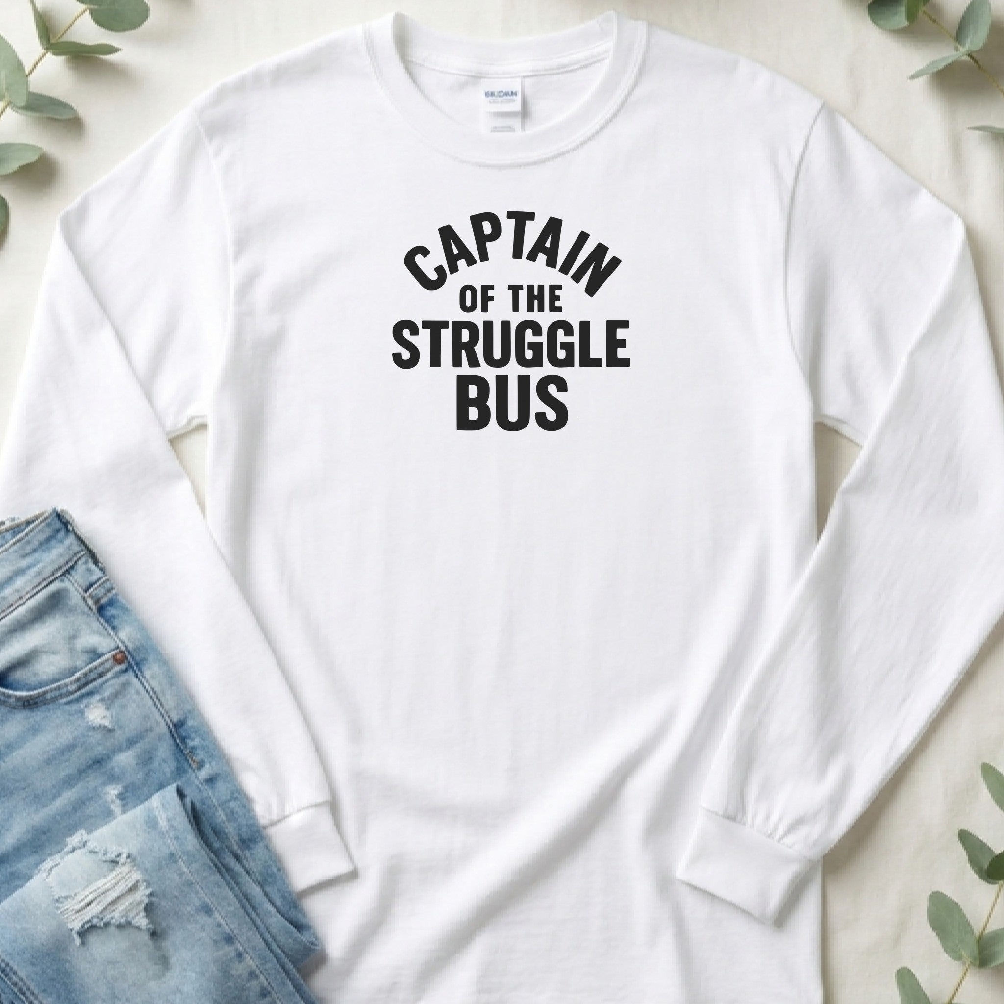 Captain of the Struggle Bus - Long Sleeve
