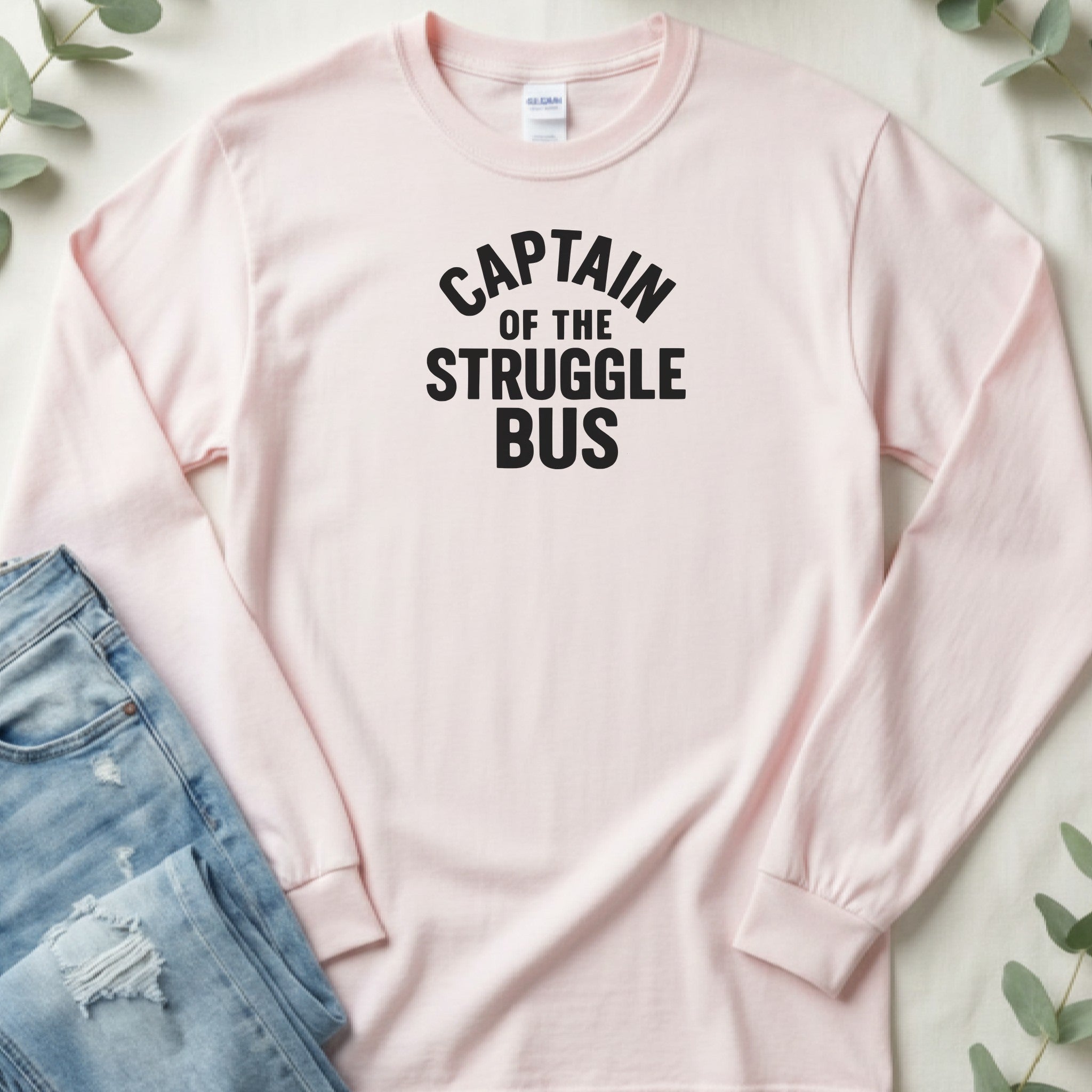 Captain of the Struggle Bus - Long Sleeve