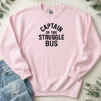 Captain of the Struggle Bus - Sweatshirt