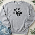 Captain of the Struggle Bus - Sweatshirt