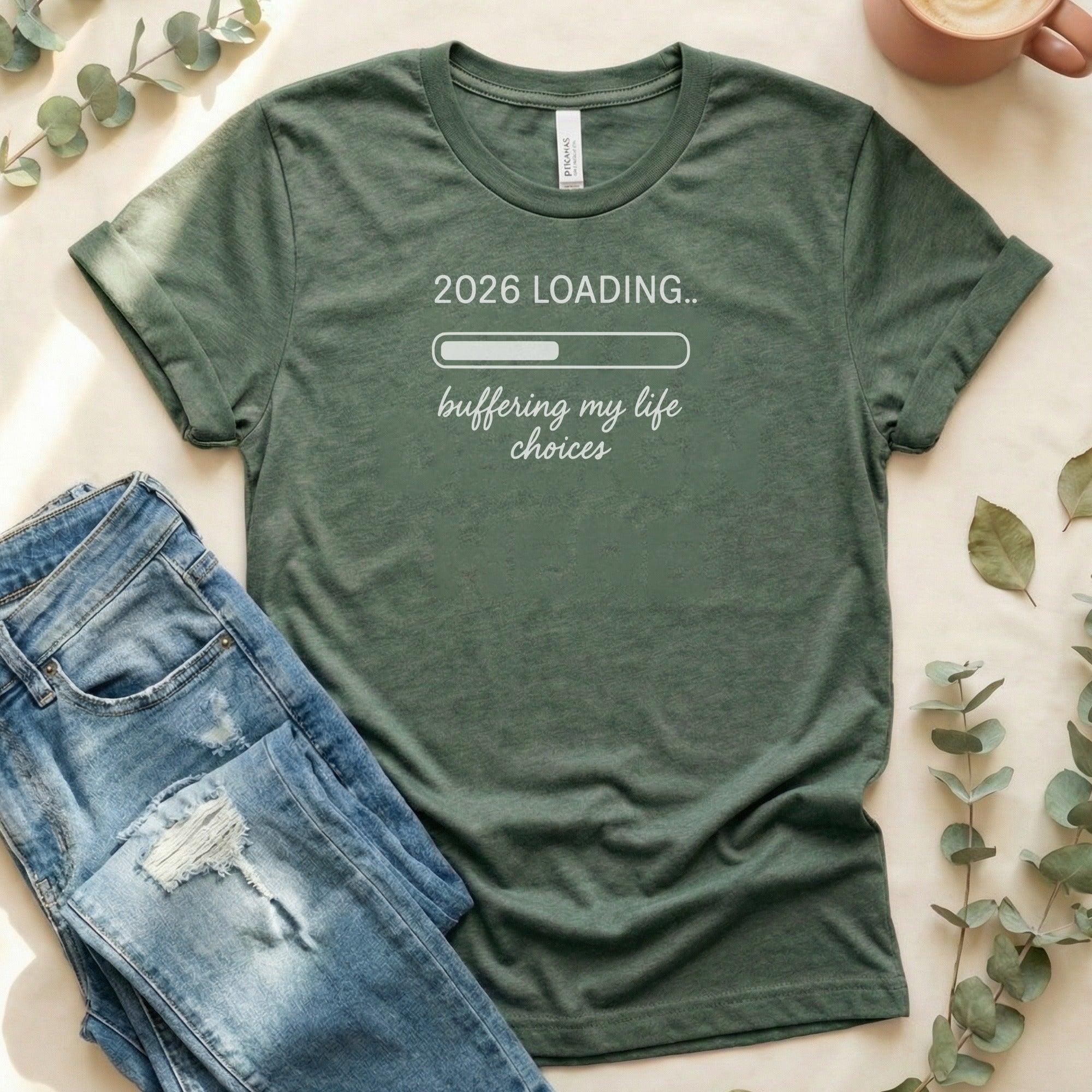 2026 Loading Buffering My Life Choices T-shirt