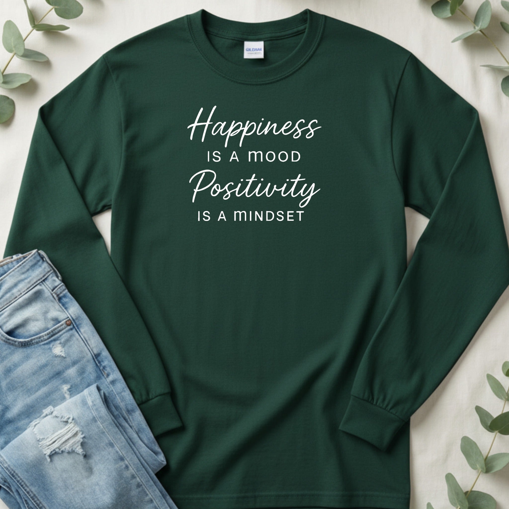 Happiness is a Mood Positivity is a Mindset long sleeve