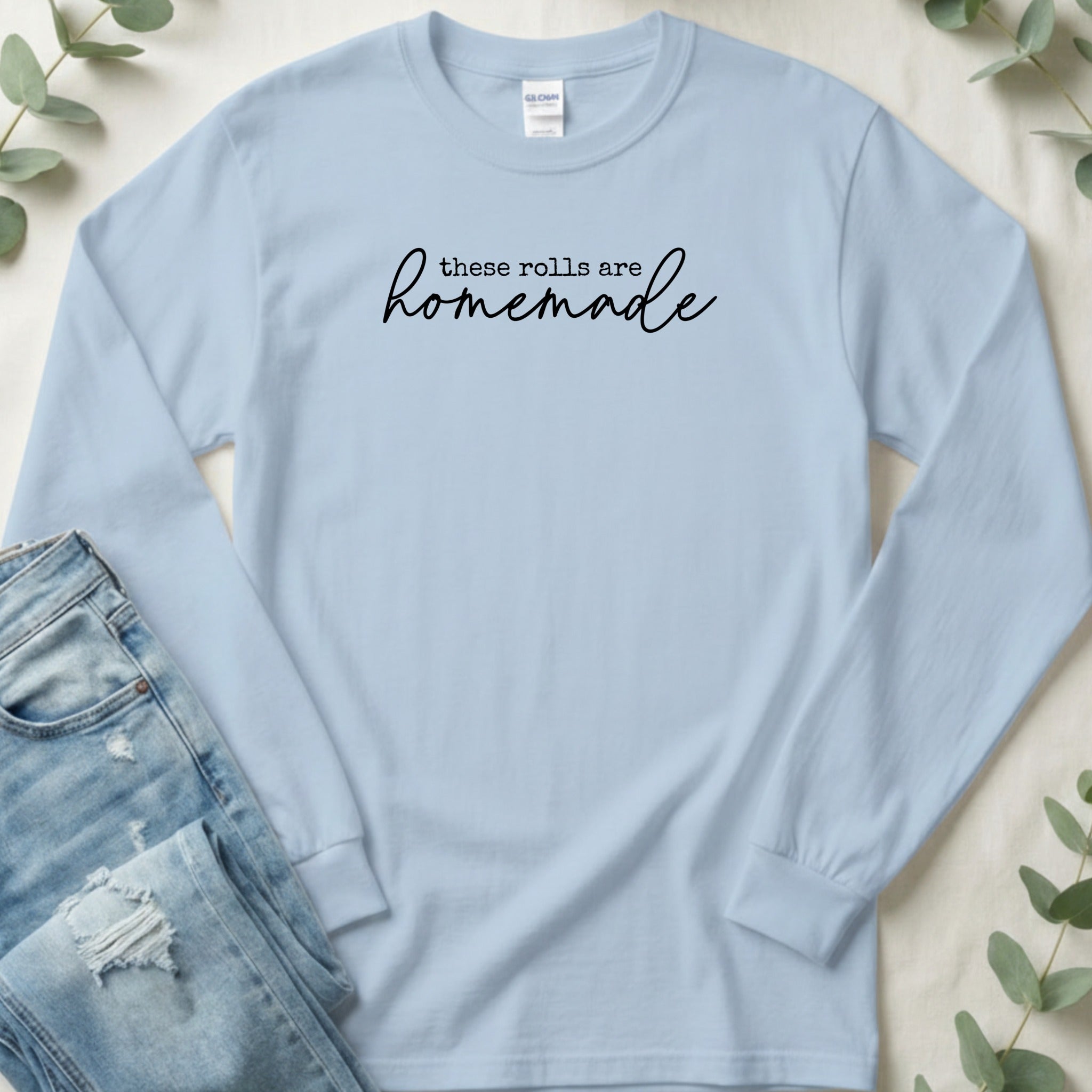 These Rolls Are Homemade Culinary Design Long Sleeve T-Shirt