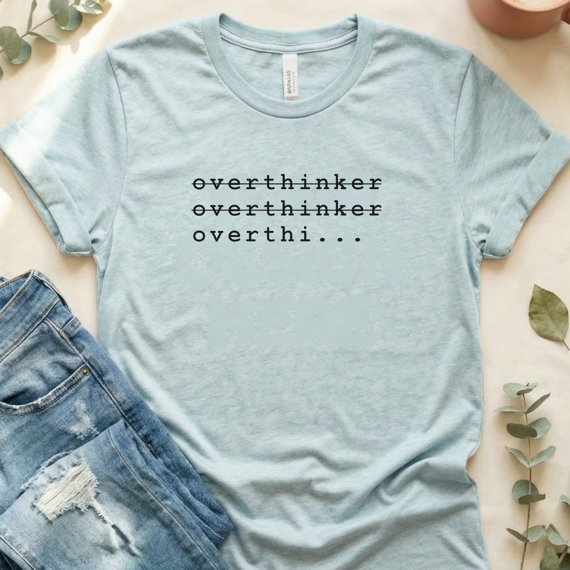 Overthinker Graphic Tee Overthinker Typographic Shirt