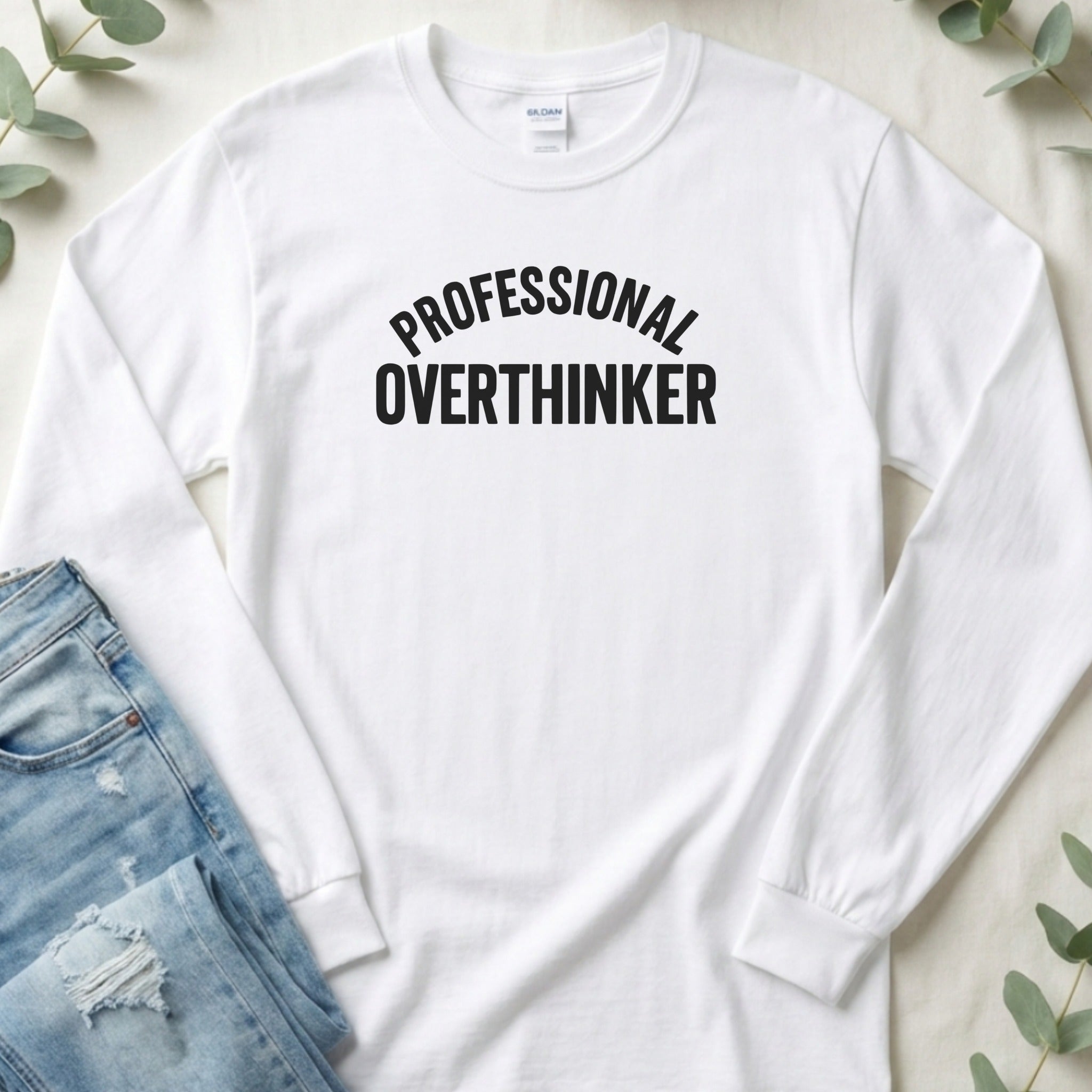 Professional Overthinker Bold Text Funny Quote Long Sleeve T-Shirt