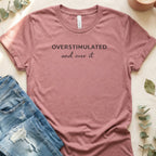 Overstimulated And Over It Slogan Graphic Novelty T-Shirt