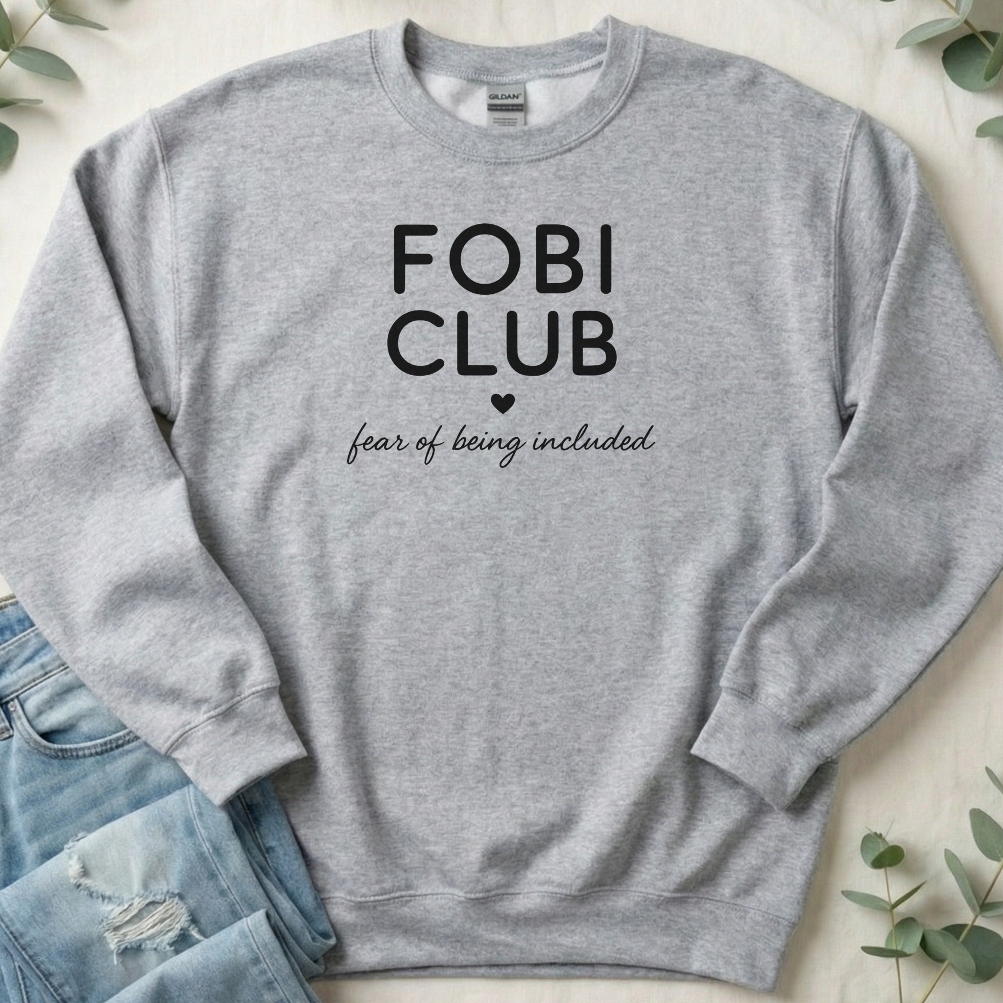 FOBI CLUB Fear of Being Included Sweatshirt