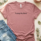 Trying My Best Graphic T-Shirt Casual Wear