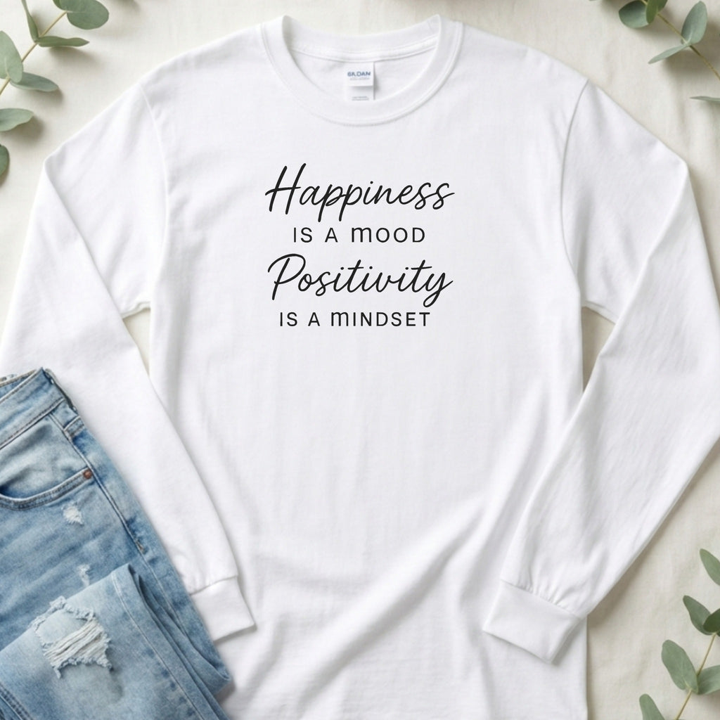 Happiness is a Mood Positivity is a Mindset shirt