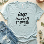 Keep Moving Forward Motivational T-Shirt