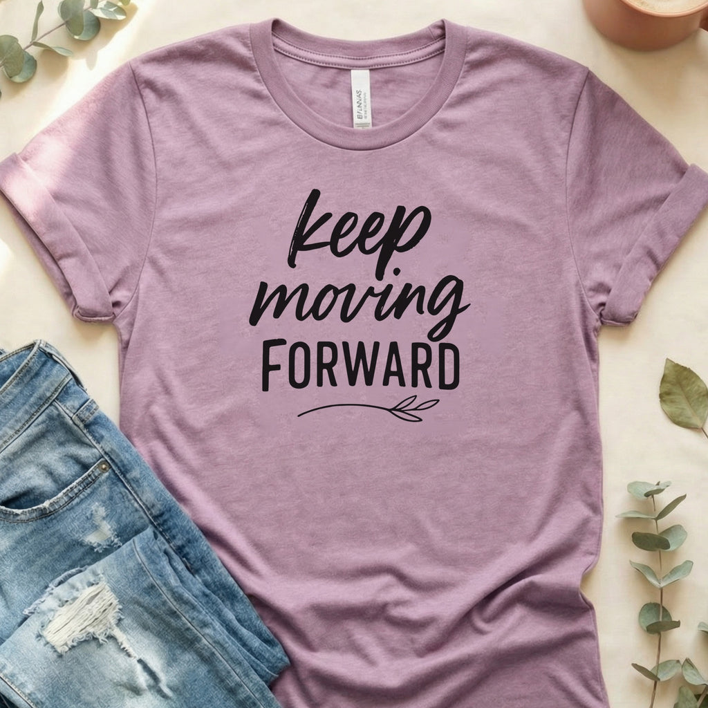 Keep Moving Forward Motivational Shirt