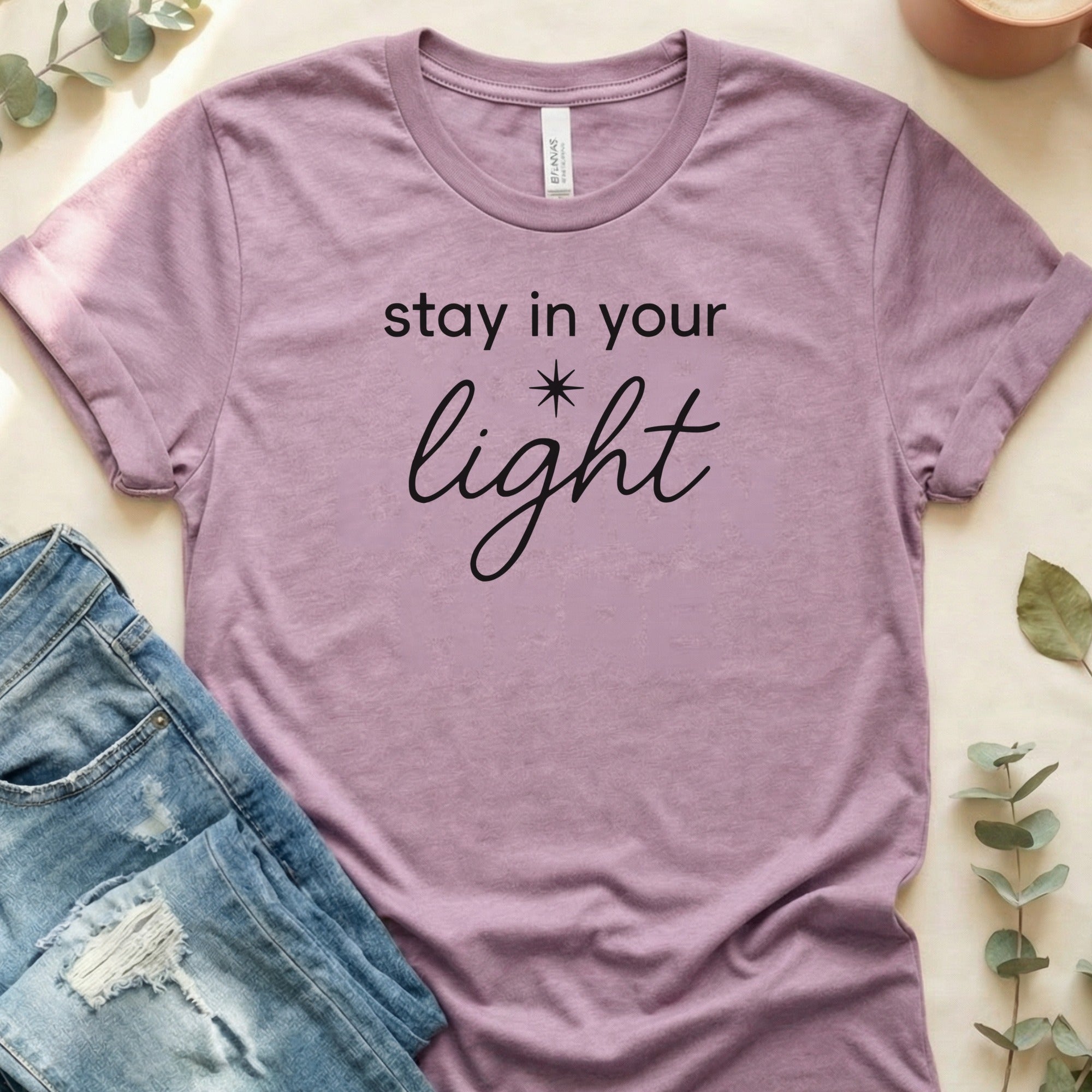Stay in Your Light Inspirational Graphic T-shirt
