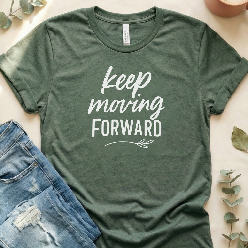 Keep Moving Forward Inspirational T-shirt
