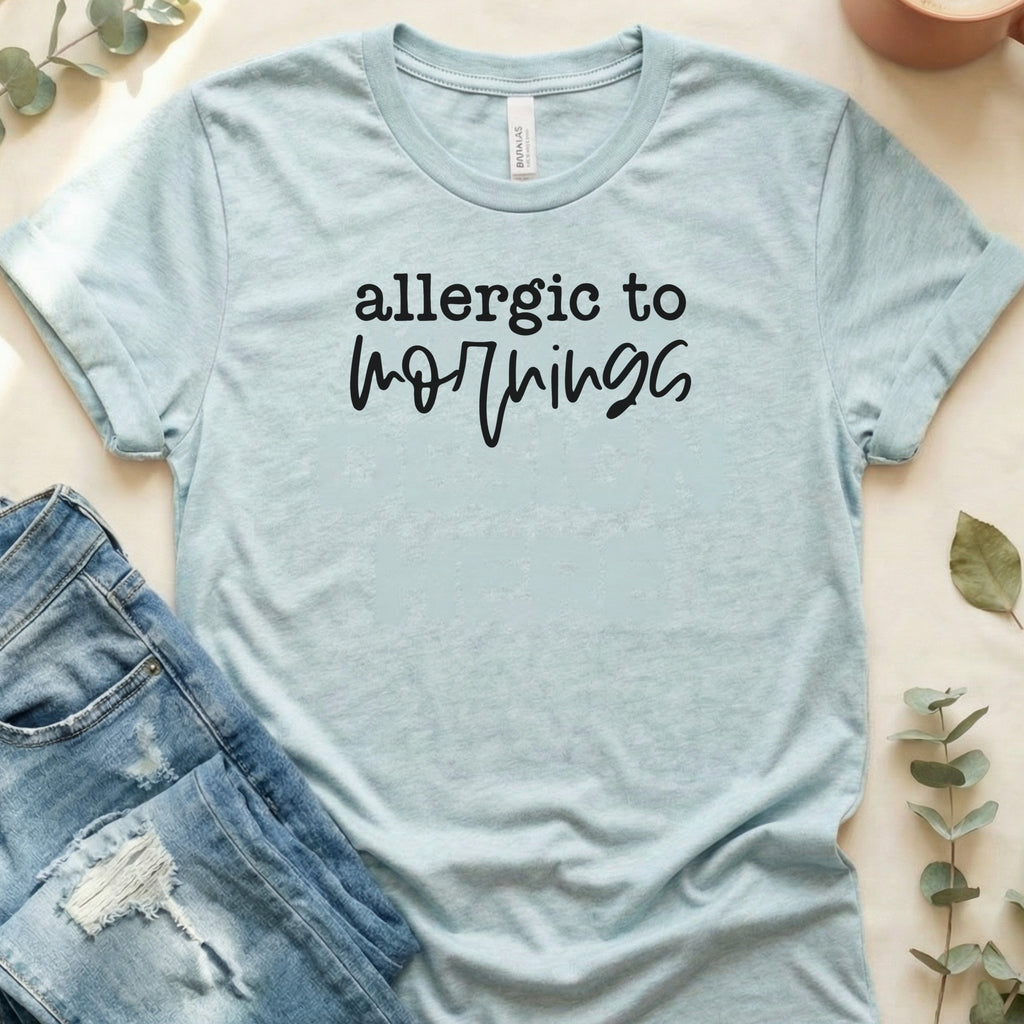 Allergic to Mornings Funny Casual Wear T-shirt