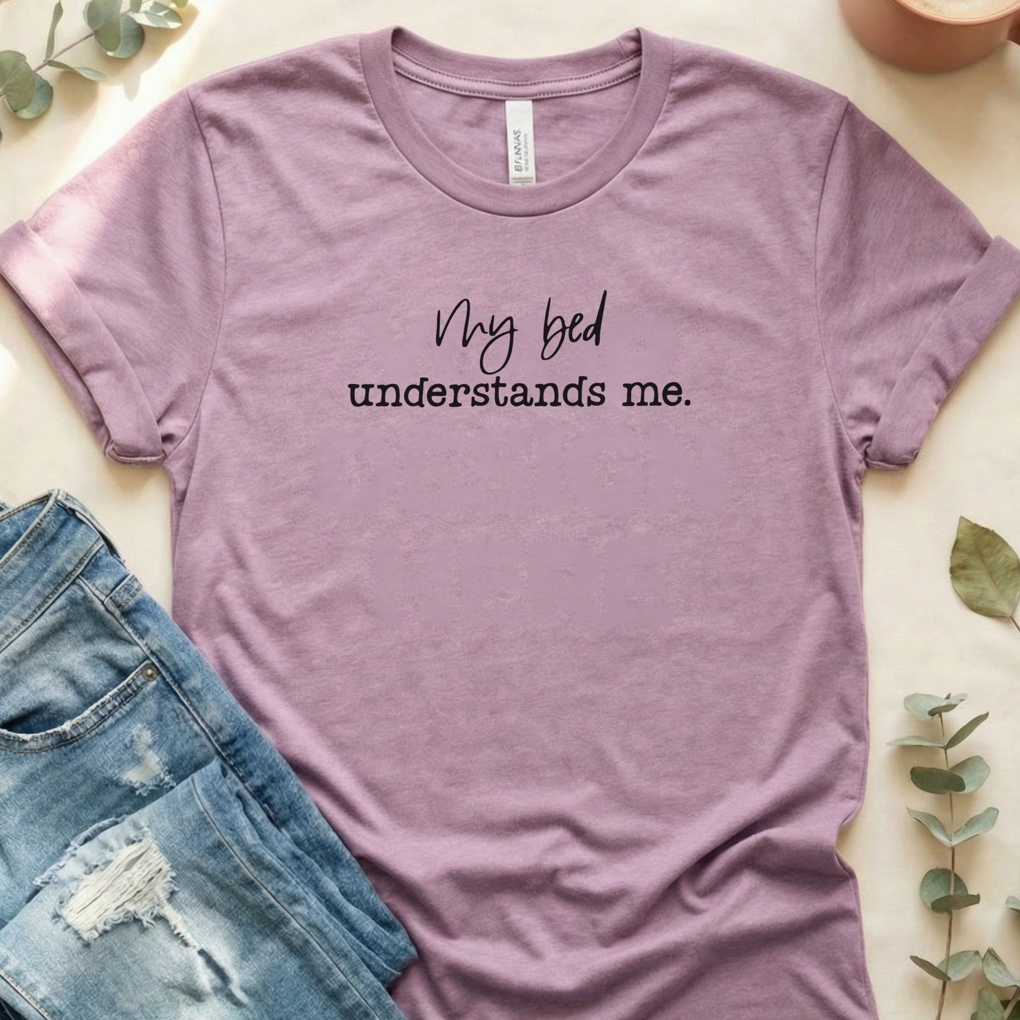 My Bed Understands Me Funny Casual T-Shirt