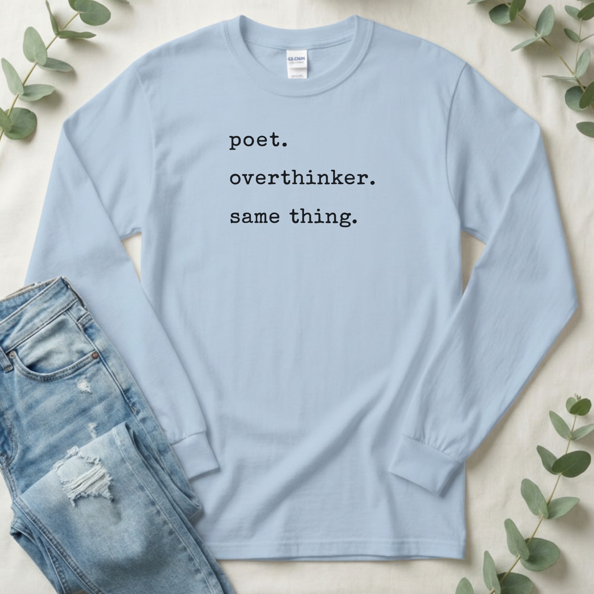 poet. overthinker. same thing. long sleeve shirt