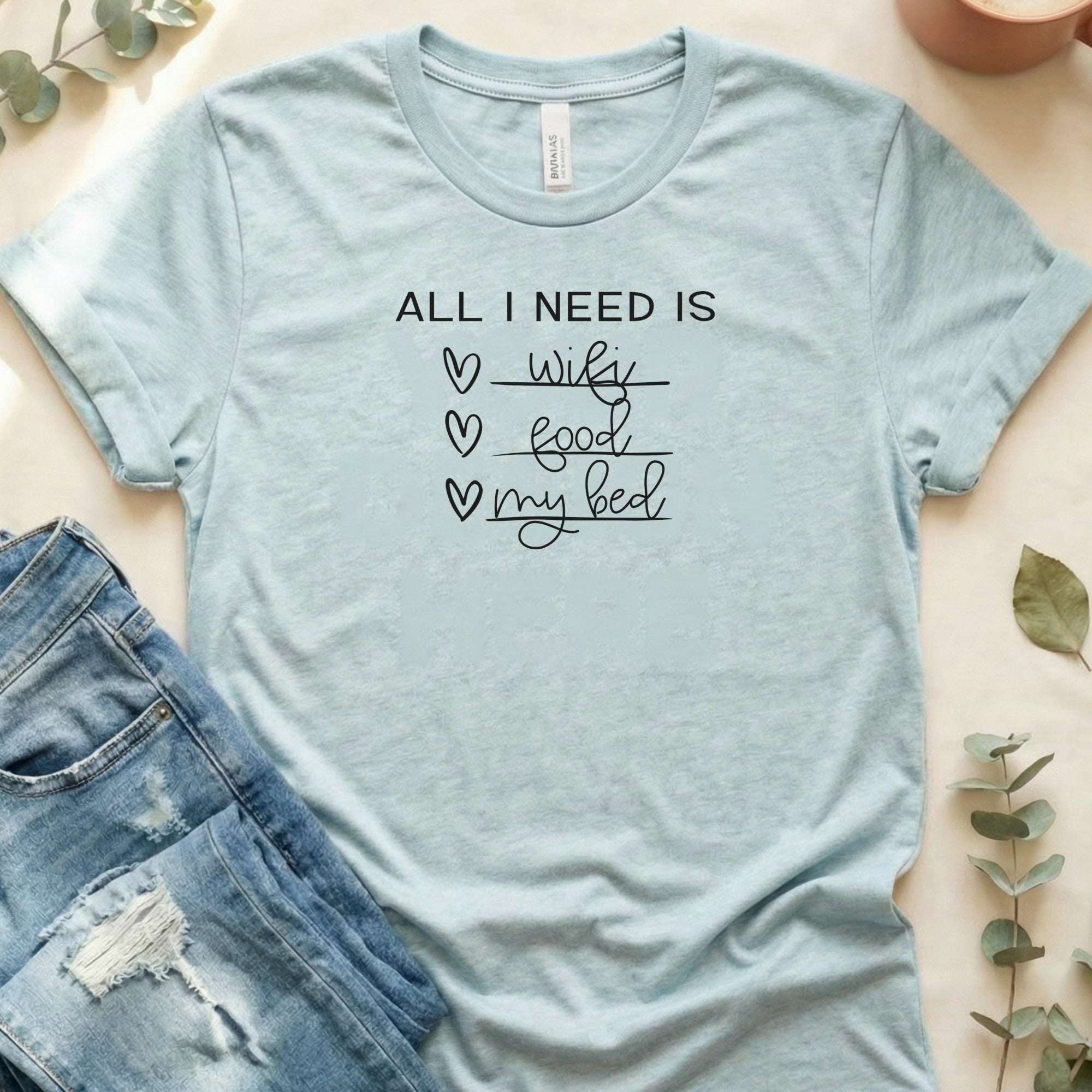 All I Need is Wifi Food My Bed Graphic T-Shirt