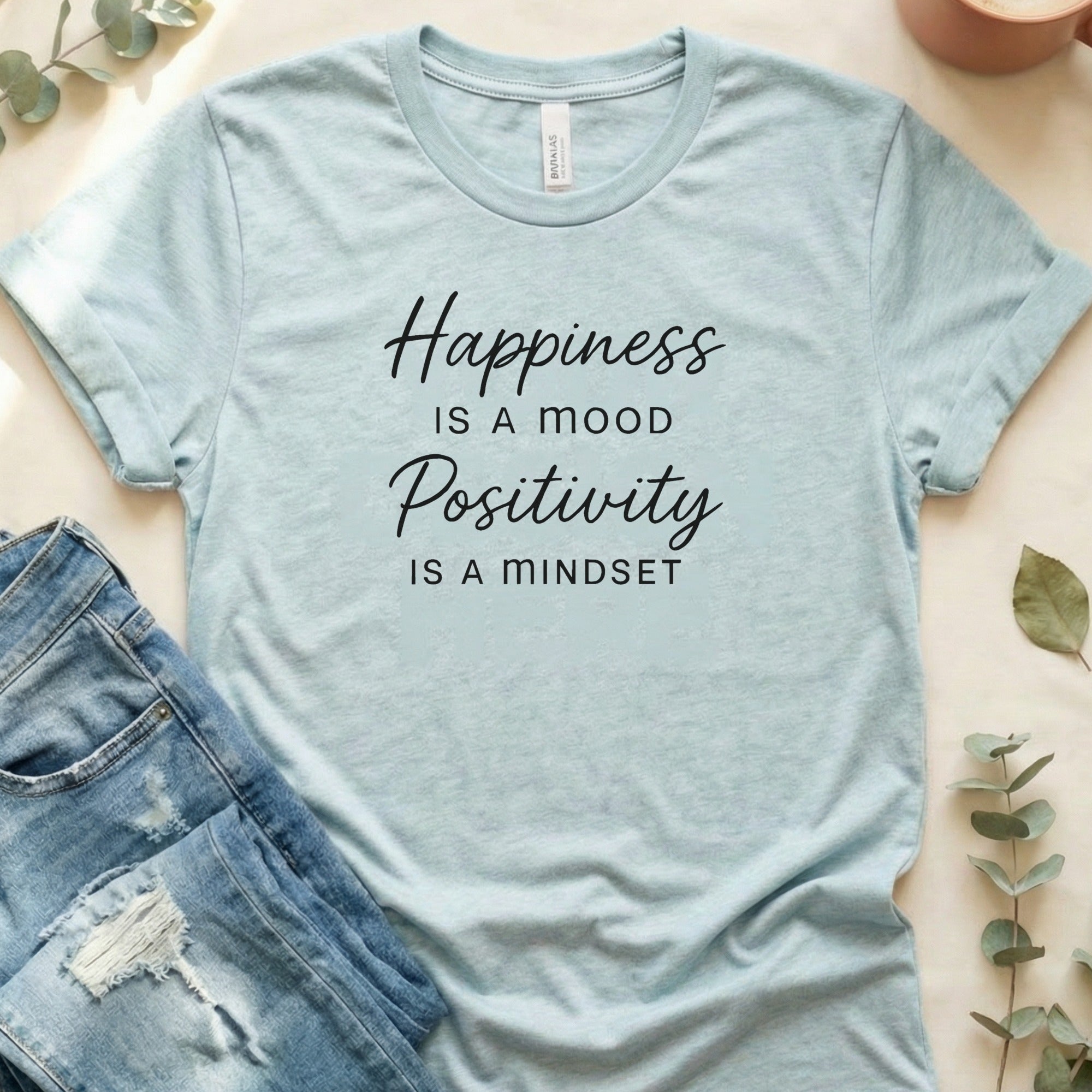 Happiness Is A Mood Positivity Is A Mindset T-shirt