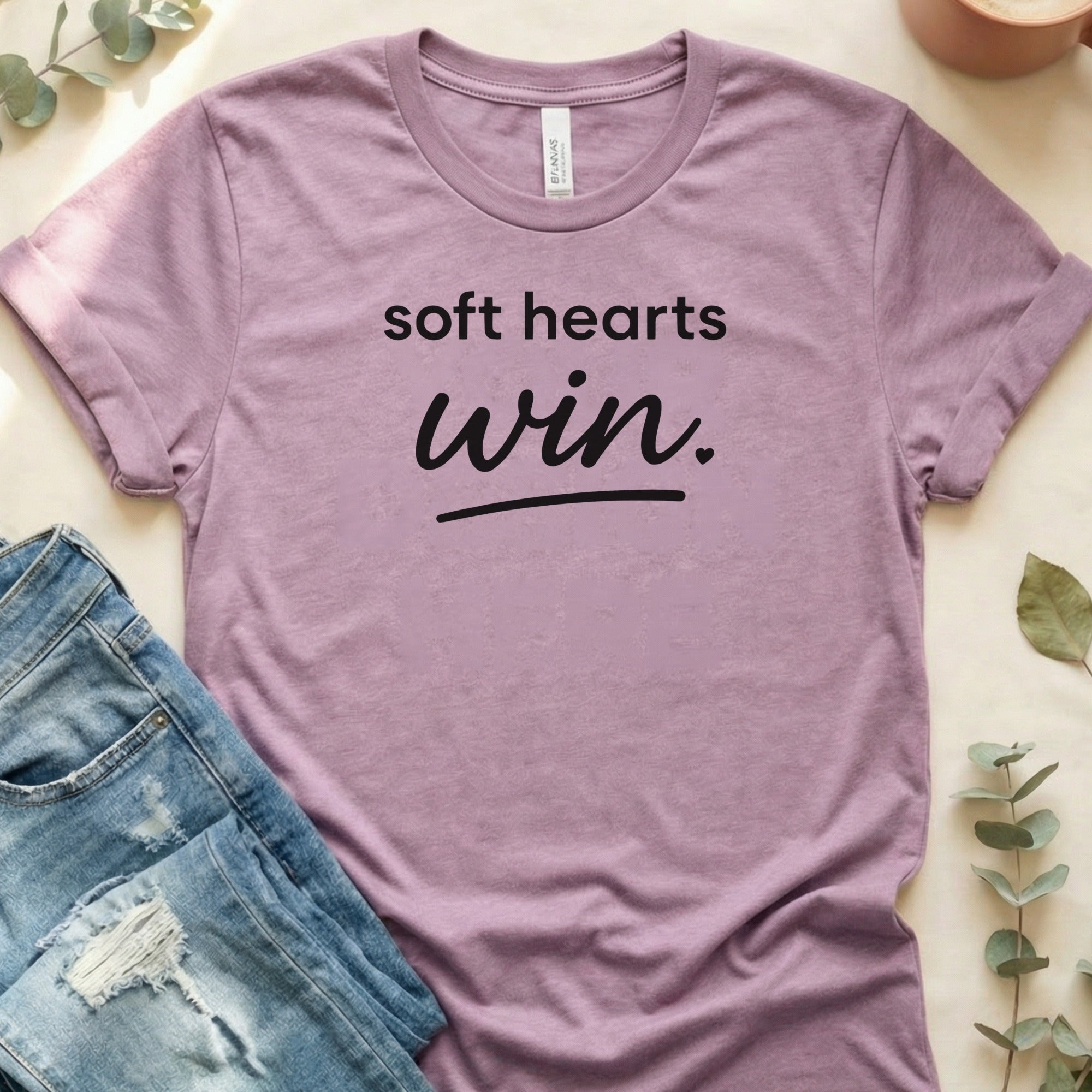 Soft Hearts Win Inspirational Quote T-Shirt