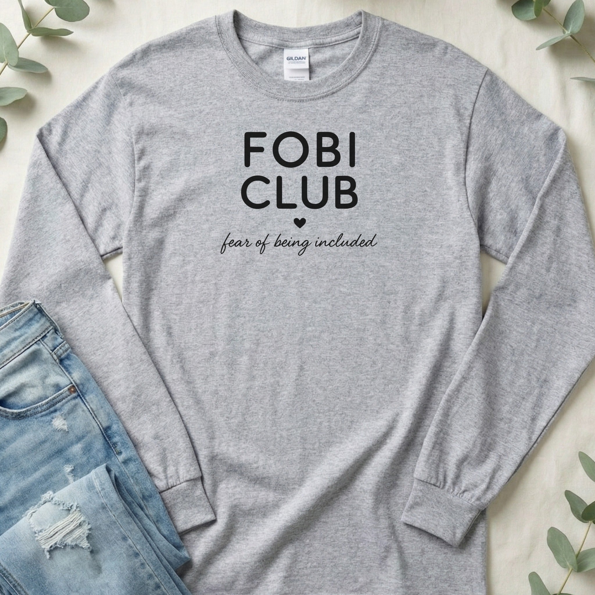 Fobi Club Fear of Being Included Graphic Long Sleeve T-Shirt