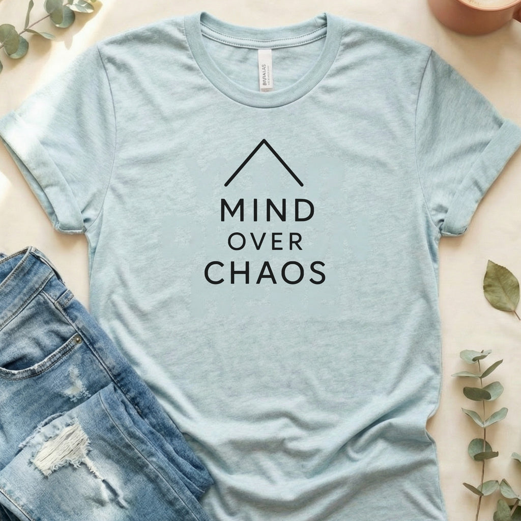 Mind Over Chaos Motivational T-Shirt for Everyday Wear