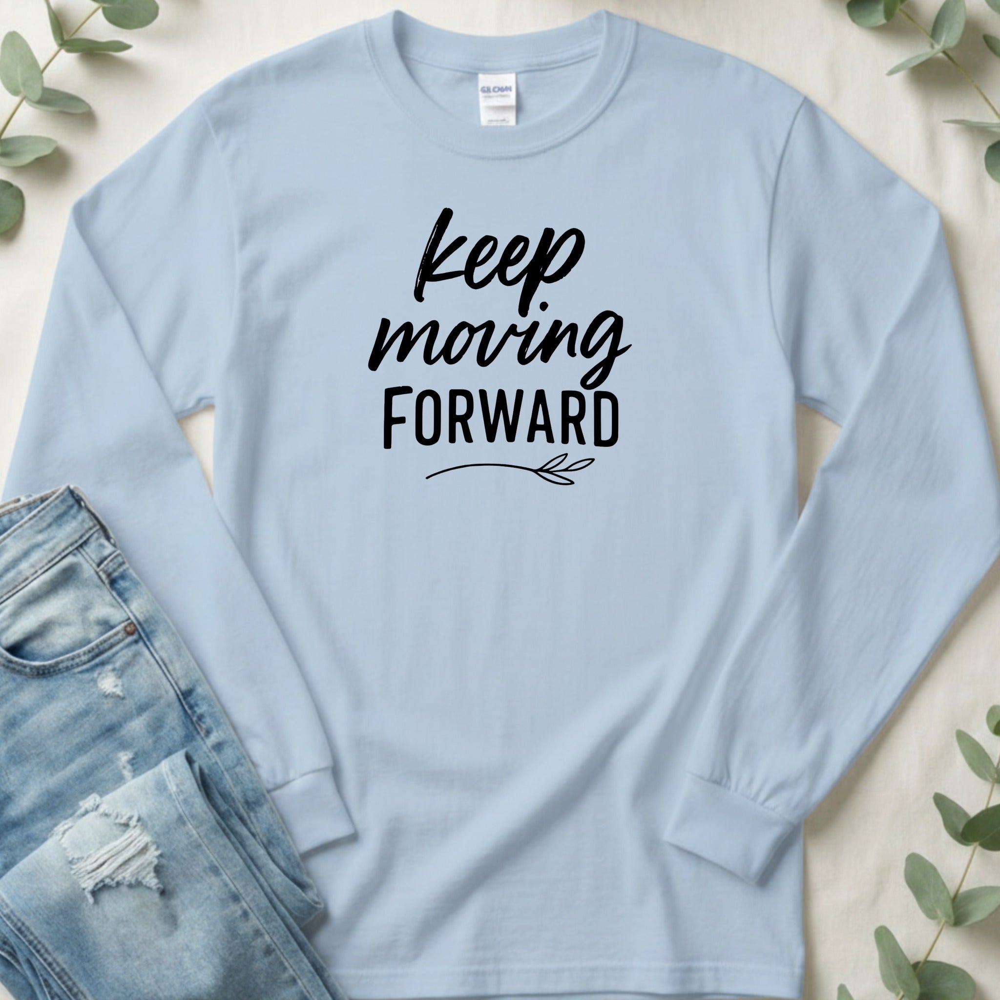 Keep Moving Forward Motivational Long Sleeve Shirt