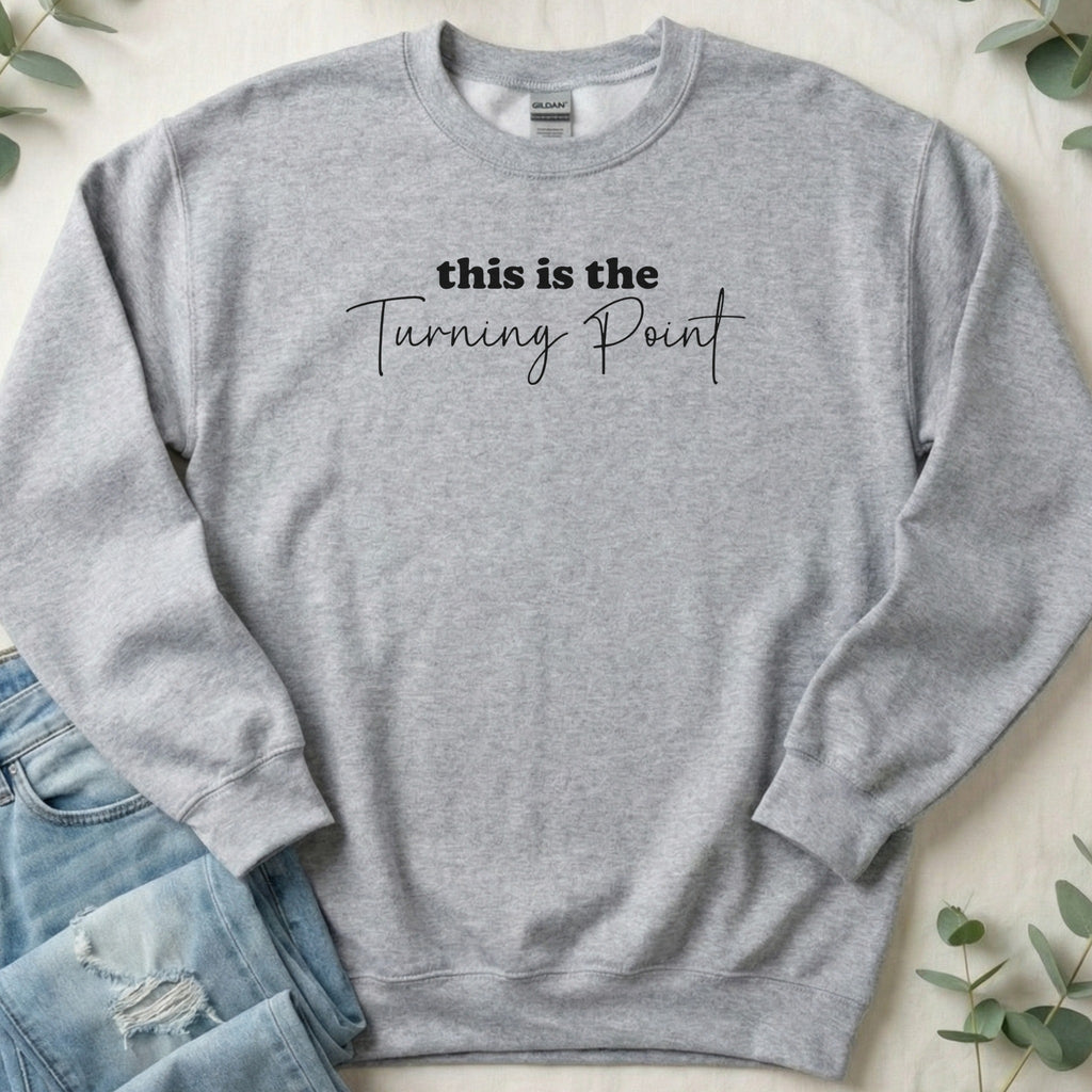 this is the Turning Point sweatshirt