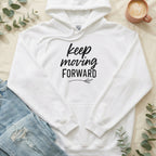 Keep Moving Forward Inspirational Hoodie