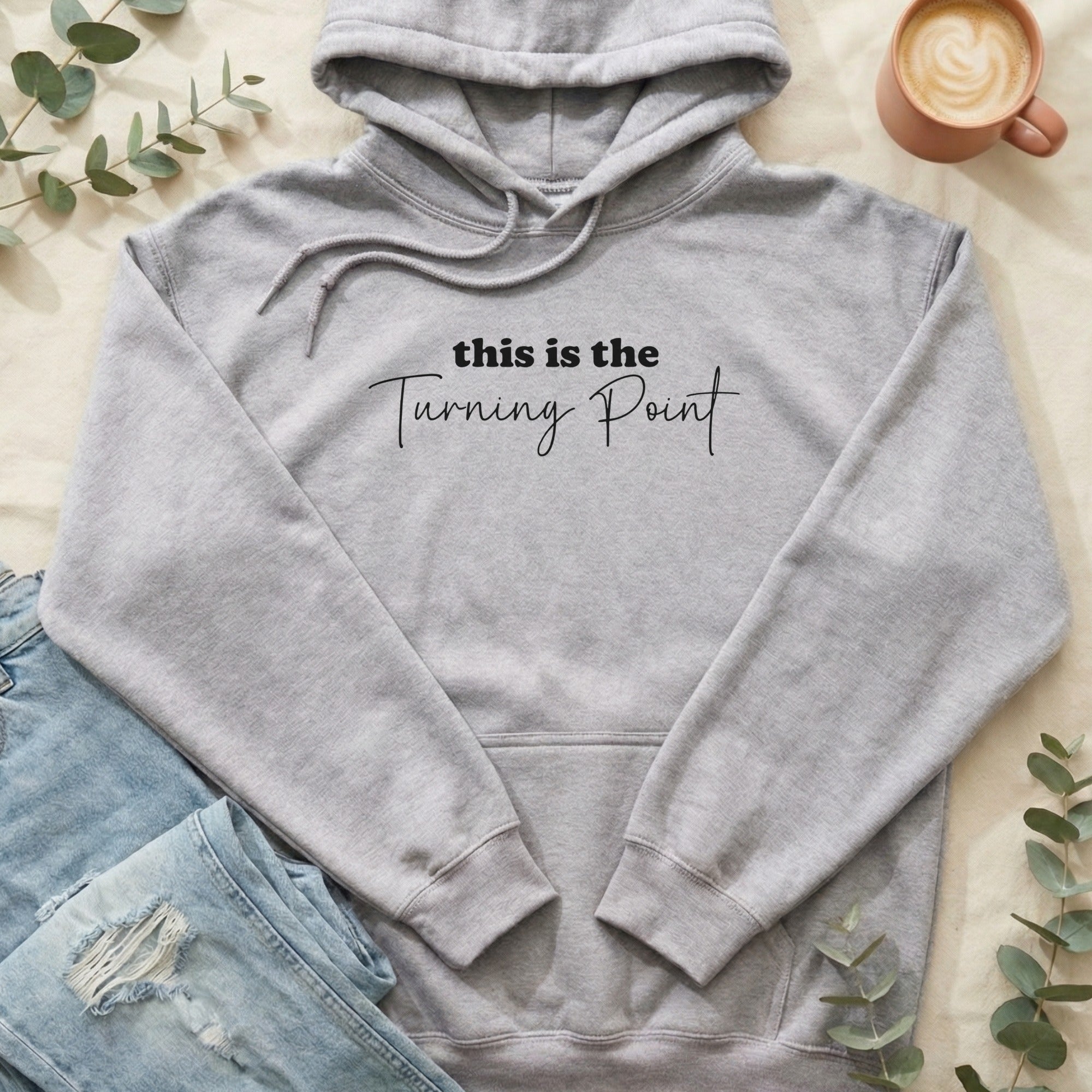 Motivational Quote Hoodie This is the Turning Point