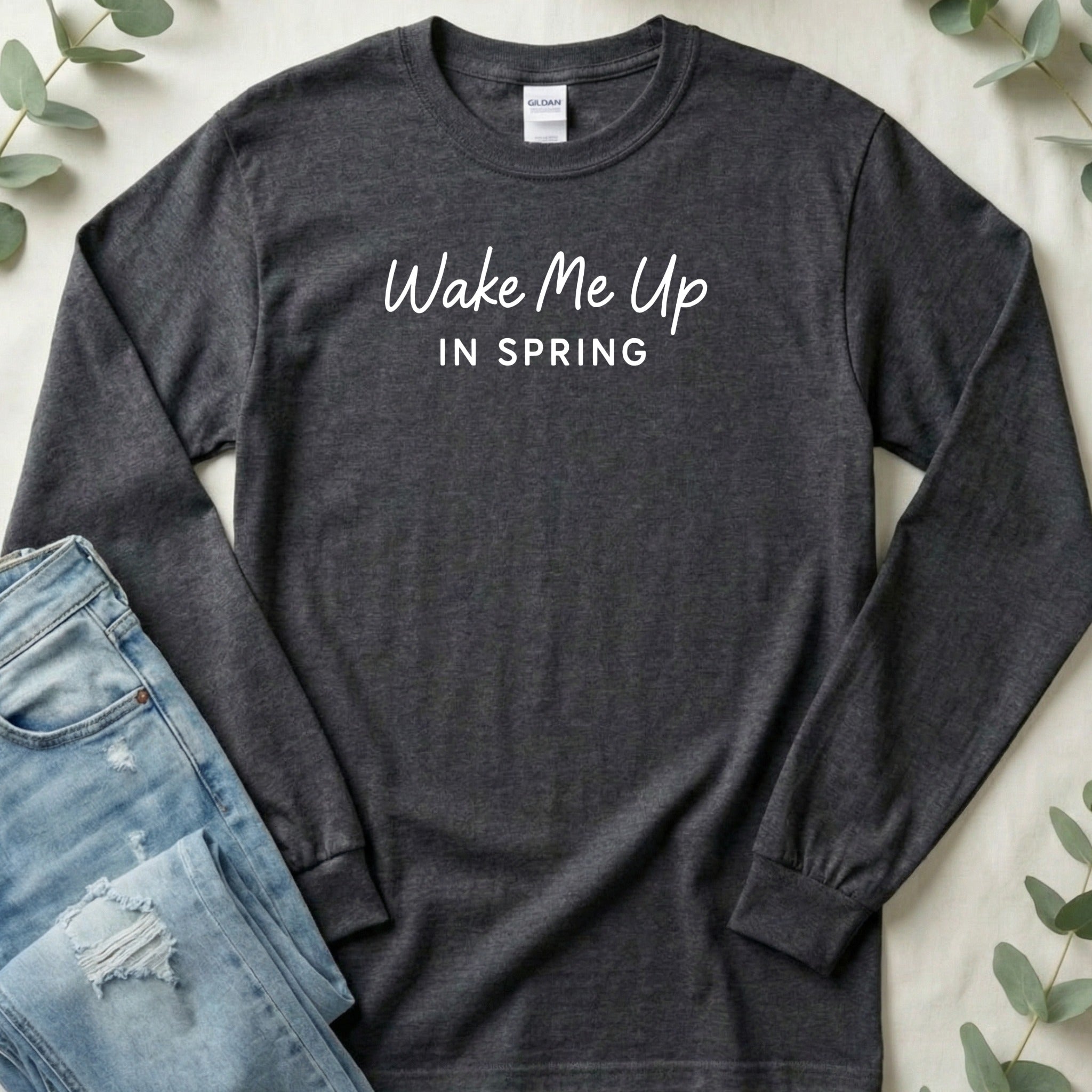 Wake Me Up In Spring Graphic Design Black Lettering Long Sleeve T-Shirt