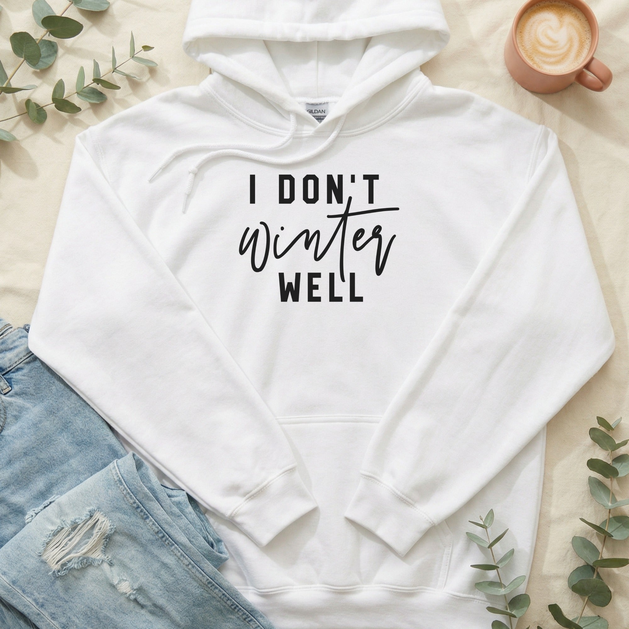 I Don't Winter Well Hoodie Funny Winter Sweatshirt