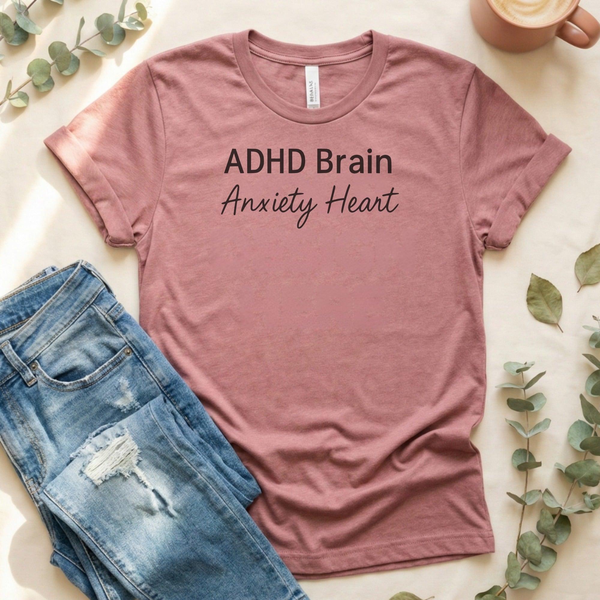 ADHD Brain Anxiety Heart Inspirational Shirt