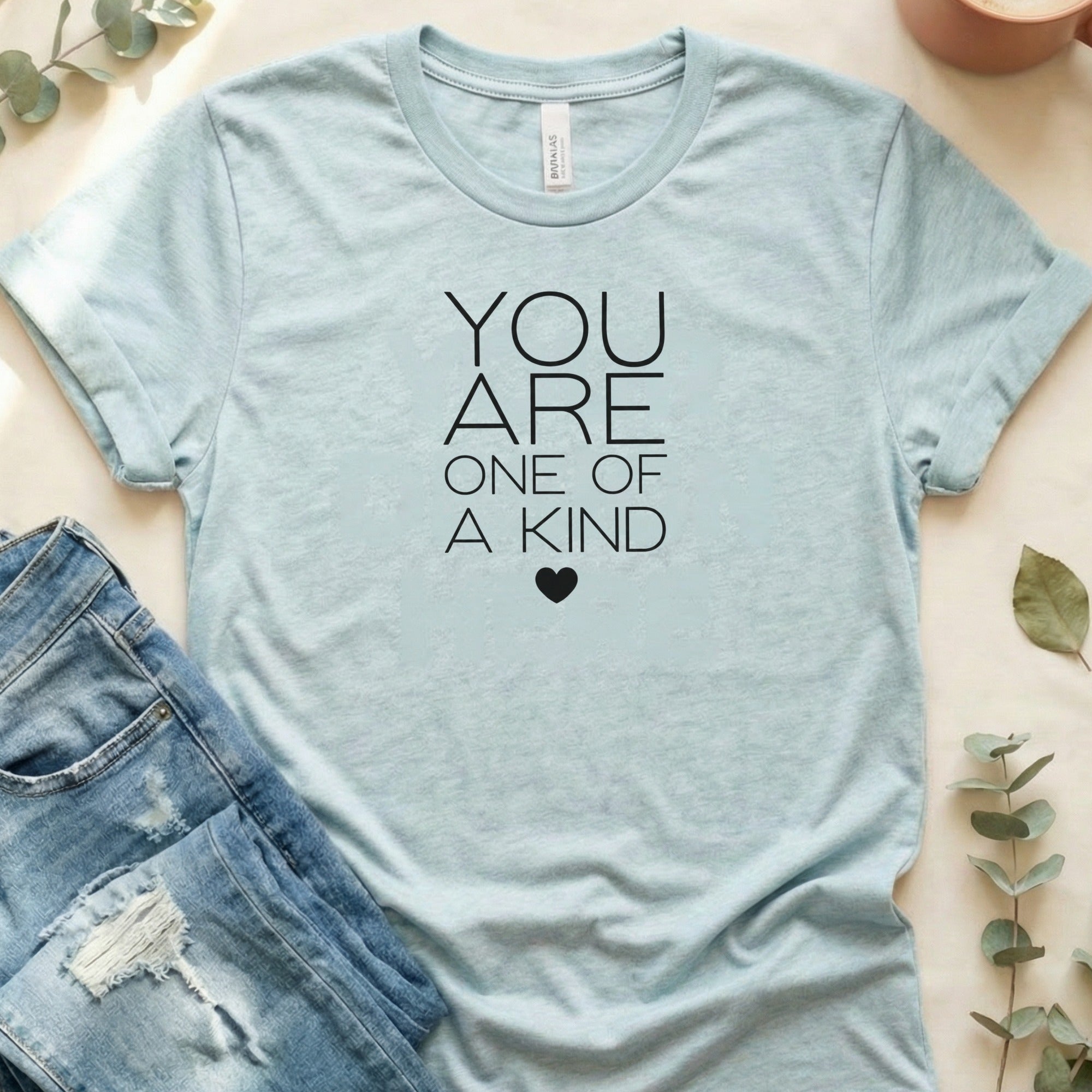 You Are One Of A Kind Inspirational T-Shirt
