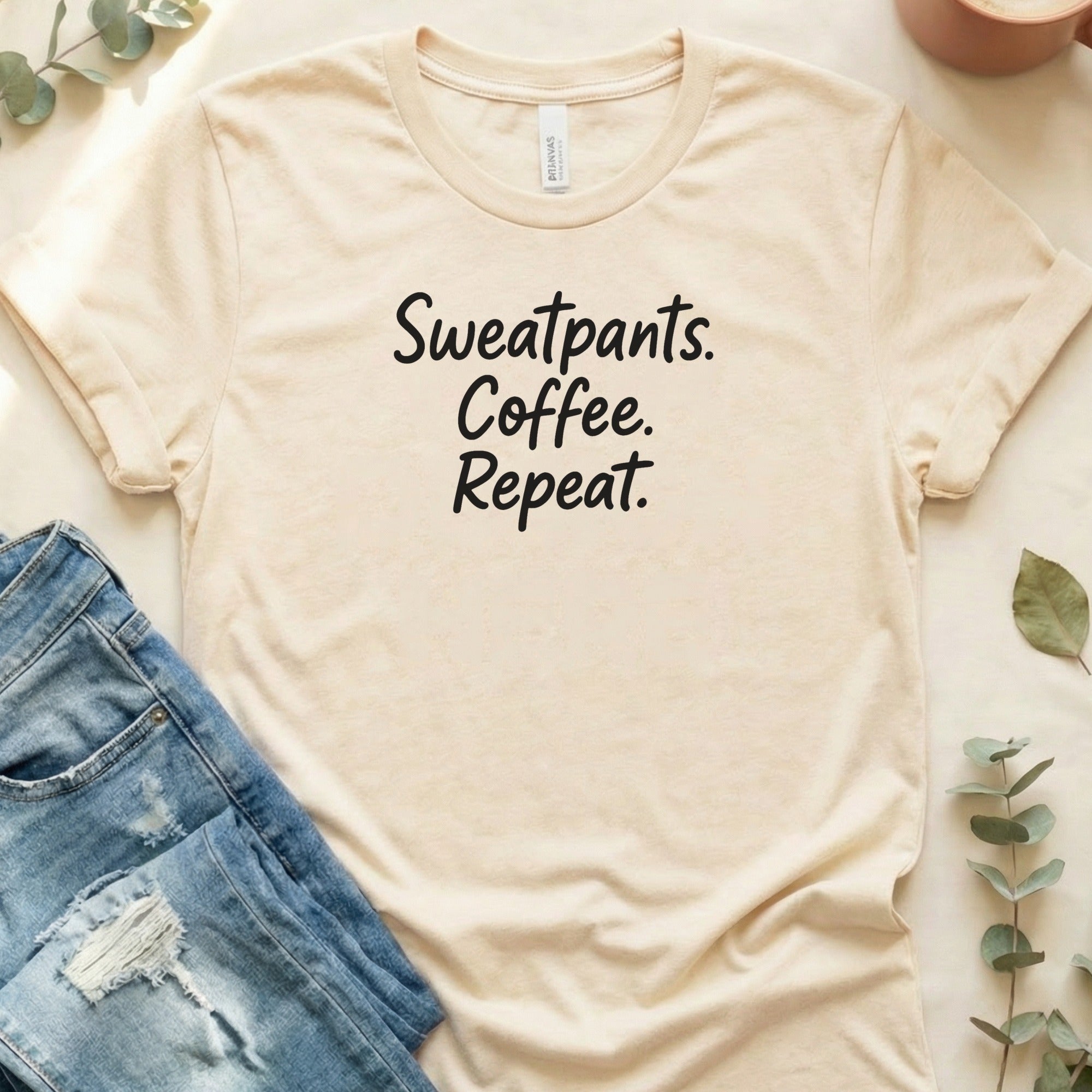 Sweatpants Coffee Repeat Casual Comfortable T-Shirt