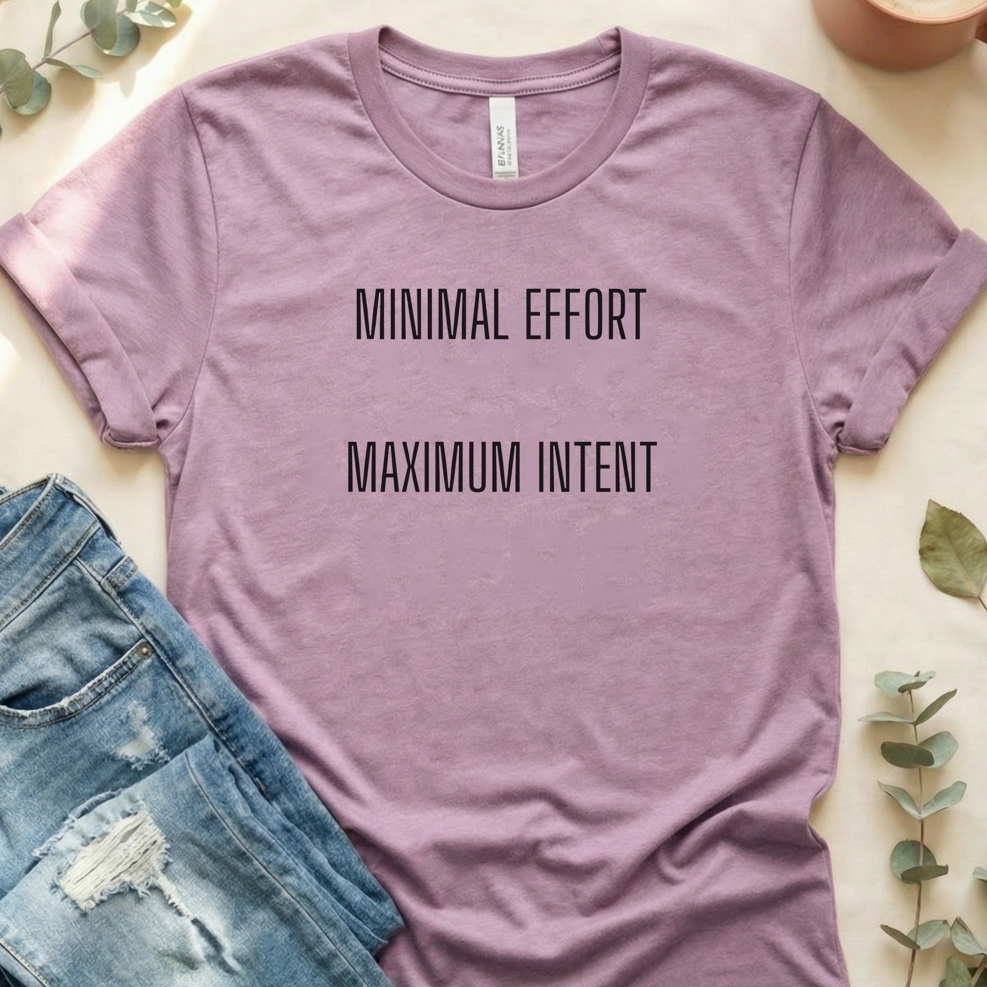 Minimal Effort Maximum Intent Graphic Tee Product