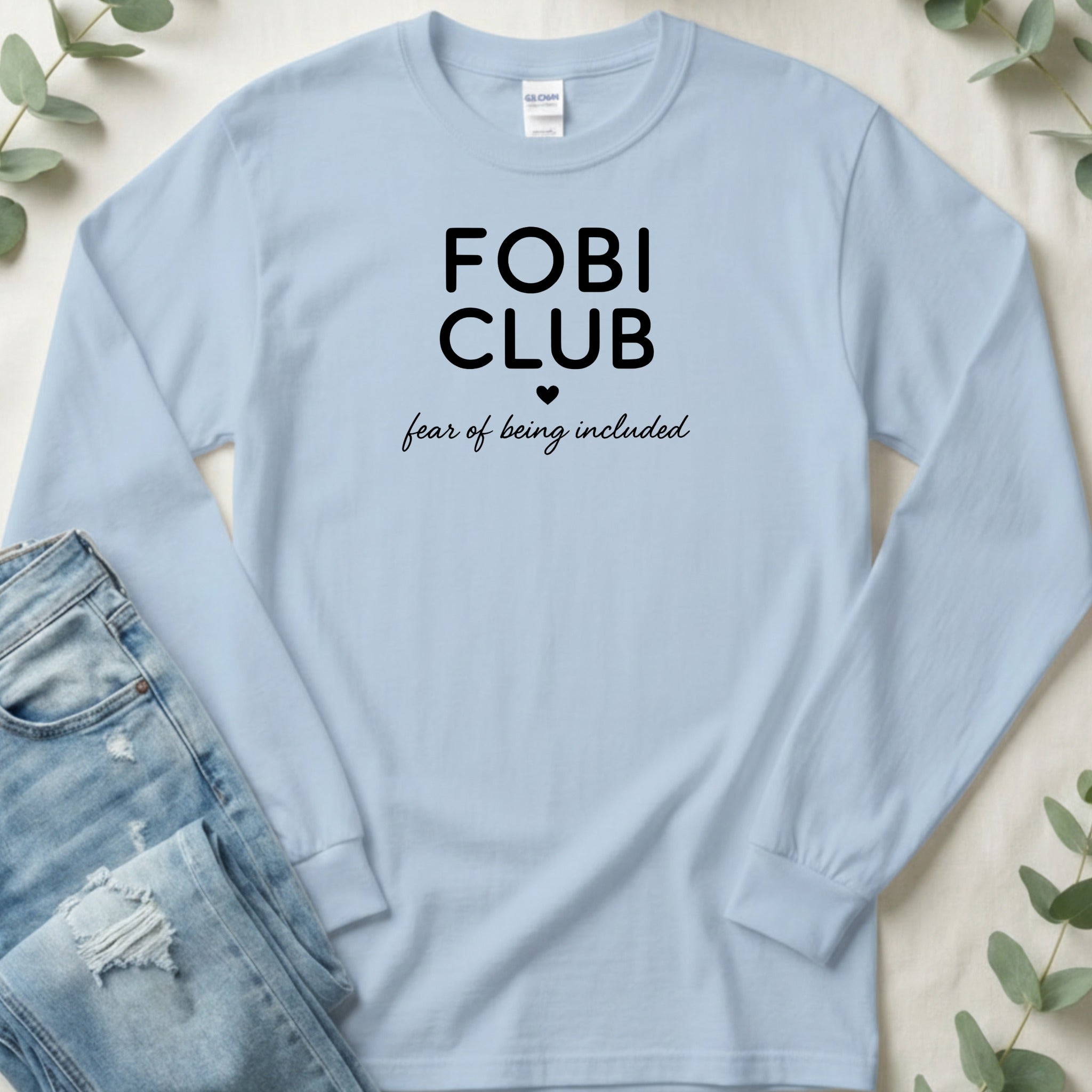 Fobi Club Fear of Being Included Graphic Long Sleeve T-Shirt