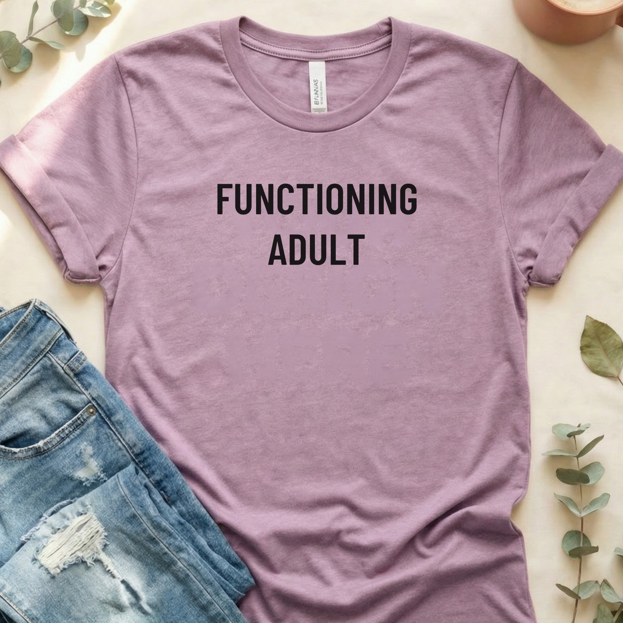 Functioning Adult Graphic Tee Perfect for Daily Wear